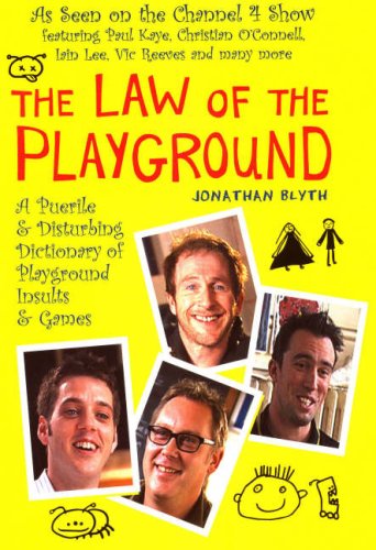 The Law of the Playground: A Puerile and Disturbing Dictionary of Playground Insults and Games