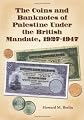 The Coins And Banknotes of Palestine Under the British Mandate, 1927-1947