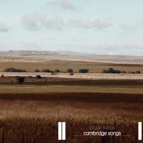 Bryan Karas - Cambridge Songs (2008)