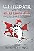 The White Boar and the Red Dragon: A Novel About Richard of Gloucester, Later King Richard 111 and Henry Tudor