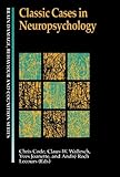 Classic cases in neuropsychology