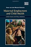 Maternal employment and child health : global issues and policy solutions