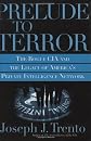 Prelude to Terror: the Rogue CIA, The Legacy of America's Private Intelligence Network                        the Compromising of American Intelligence