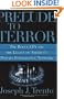 Prelude to Terror: the Rogue CIA, The Legacy of America's Private Intelligence Network                        the Compromising of American Intelligence