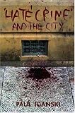 'Hate Crime' and the City