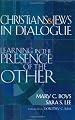 Christians & Jews in Dialogue: Learning in the Presence of the Other