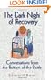 The Dark Night of Recovery: Conversations from the Bottom of the Bottle