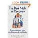The Dark Night of Recovery: Conversations from the Bottom of the Bottle