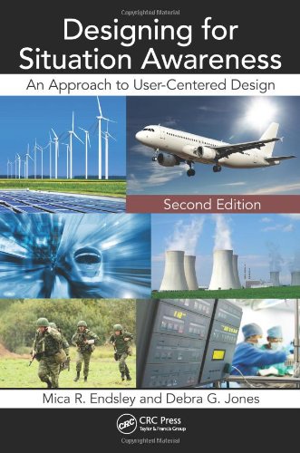 designing for situation awareness an approach to user centered design second edition