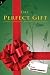 The Perfect Gift (Courage, Love and the Meaning of Christmas)