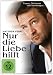 Nur die Liebe hilft [Edizione: Germania]