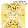 The Only Astrology Book You'll Ever Need