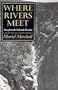 Where Rivers Meet: Lore from the Colorado Frontier (Elma Dill Russell Spencer Series in the West and Southwest)