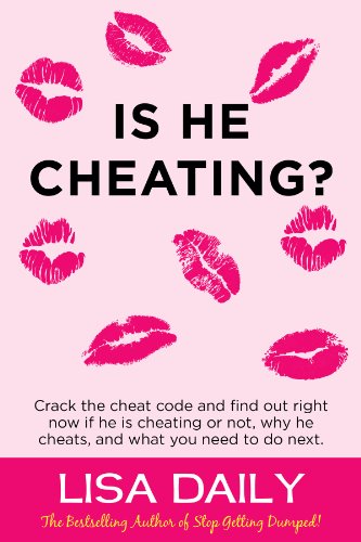 Is He Cheating?  : Crack The Cheat Code And Find Out RIGHT NOW If He Is Cheating Or Not, Why He Cheats, What You Need To Do Next -- Dating Advice for Women (Surviving Infidelity in Marriage Book 1)