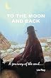 To the Moon and Back: Journey of the Soul