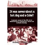 It Was Never About a Hotdog and a Coke