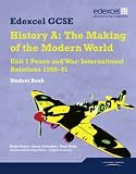 Edexcel GCSE Modern World History Unit 1 Peace and War: International Relations 1900-91 Student Book (Modern World History Texts)
