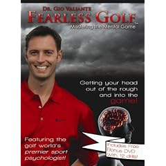 Fearless Golf DVD Training Aid: Mastering the Mental Game, By Dr. Gio Valiante