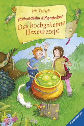 Krötenschleim & Monsterbein 01: Das hochgeheime Hexenrezept