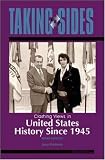 Taking Sides: Clashing Views in United States History Since 1945 (Taking Sides)