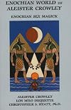 Enochian World of Aleister Crowley: Enochian Sex Magick