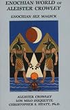 Enochian World of Aleister Crowley: Enochian Sex Magick