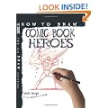 How to Draw Comic Book Heroes