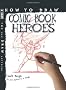 How to Draw Comic Book Heroes