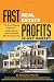 Fast Real Estate Profits in Any Market: The Art of Flipping Properties--Insider Secrets from the Experts Who Do It Every Day by Sebastian Howell