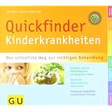 Quickfinder Kinderkrankheiten: Der schnellste Weg zur richtigen Behandlung (GU Quickfinder P&F)von "Ursula Keicher"