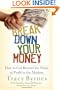 Break Down Your Money: How to Get Beyond the Noise to Profit in the Markets