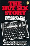 The Hut Six story : breaking the Enigma codes