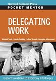 Delegating Work (Pocket Mentor)