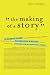 The Making of a Story: A Norton Guide to Creative Writing