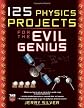 125 Physics Projects for the Evil Genius