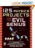 125 Physics Projects for the Evil Genius