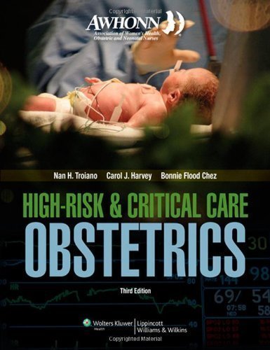 AWHONN High-Risk & Critical Care Obstetrics (Mandeville, AWHONN's High Risk and Critical Care Intrapartum Nursing) by Troiano RN MSN, Nan H., Harvey, Carol, Chez RNC MSN, Bonni (2012) Paperback