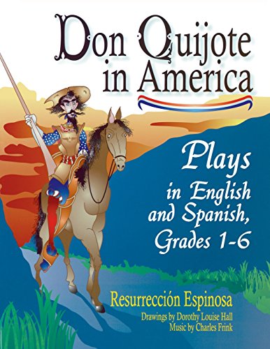 don quijote in america plays in english and spanish grades 1 6