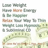 Dr. Jane Maati Smith C.Hyp. Msc.D. Lose Weight Have More Energy & Be Happier Relax Your Way To Thin Weight Loss Hypnosis &Subliminal