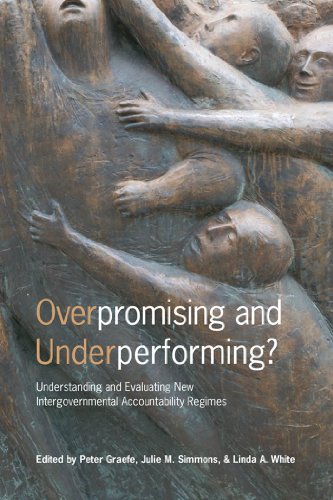 Overpromising and Underperforming?: Understanding and Evaluating New Intergovernmental Accountability Regimes (IPAC Series in Public Management and Governance)