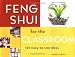 Feng Shui for the Classroom: 101 Easy-to-Use Ideas