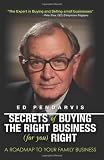 Secrets of Buying the Right Business (for you) Right: A Roadmap to Your Family Business