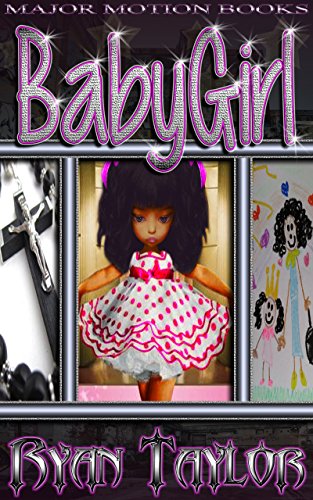 BabyGirl, by Ryan Taylor