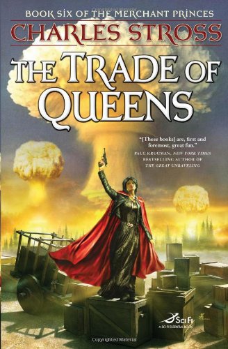 The Trade of Queens: Book Six of the Merchant Princes The Trade of Queens: Book Six of the Merchant Princes