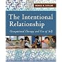 The Intentional Relationship: Occupational Therapy and Use of Self