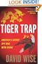 Tiger Trap: America's Secret Spy War with China