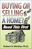 Buying or Selling a Home: Read This First