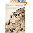 Islam and the Victorians: Nineteenth Century Perceptions of Muslim Practices and Beliefs (Library of Middle East... by  Shahin Kuli Khan Khattak