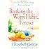 Breaking the Worry Habit...Forever!: God's Plan for Lasting Peace of Mind