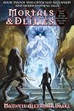 Mortals & Deities - Book Two of the Genesis of Oblivion Saga